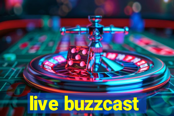 live buzzcast